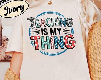 Teaching My Thing Shirt, Reading Day Shirt, Teacher Shirt, Teacher Team Shirt, Dedicated Teacher Shirt, Teacher Life Shirt, Teacher Gift