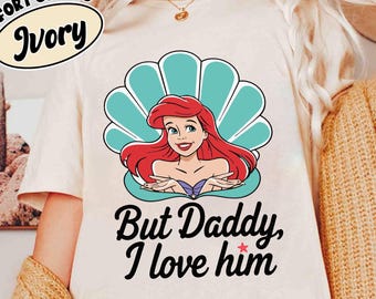 But Daddy I Love Him Comfort Colors Shirt - Little Mermaid Shirt - Ariel Shirt