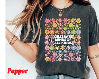 Bella Canvas Celebrate Minds of All Kinds Shirt, Autism Awareness Shirt, Neurodiversity Shirt, Sped Teacher Shirt, Special Education Teacher