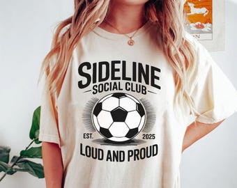 Sideline Social Club Shirt, Soccer Mom Tshirt, Soccer Mama Tee, Funny Soccer Shirt, Sports Mom Shirt, Mothers Day Tee, Soccer Game Day Shirt