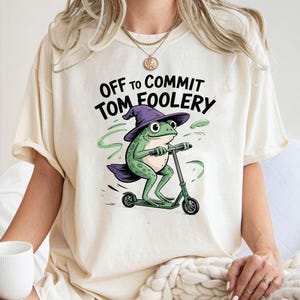 Off to Commit Tom Foolery Frog T-shirt. Comfort Colors Funny Weirdcore Sayings Unique Tshirt Tee Adults Men Women Meme Graphic Sarcastic