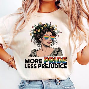 More Pride Less Prejudice Shirt, LGBTQ Shirt, Proud Ally Shirt, Pride Month Shirt, LGBTQ Sweatshirt, LGBTQ Gift, Pride Parade, Lesbian Shirt