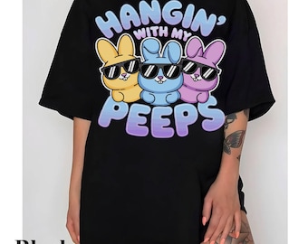 Hangin' With My Peeps Shirt, Easter Day Shirt, Easter Bunny Shirt, Easter Peeps Shirt, Kids Easter Shirt, Easter Family Shirt, Happy Easter
