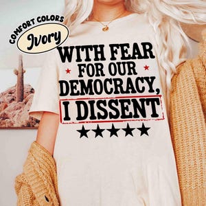 Democracy Tshirt, With Fear For Our Democracy I Dissent Shirt,Justice Sonia Sotomayor Quote Tee,Pro Justice Sweatshirt, Trendy Shirt, Womens