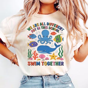 We Are Different But In This School We All Swim Together Shirt, Teacher Shirts, Ocean Animal Outfit,Underwater Sea Turtle Apparel,Animal Tee