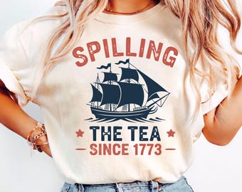 Spilling The Tea Since 1773, Spilling the Tea, T-Shirt,Usa Patriotic Tee,4th of July Party TShirt,Trendy Usa Celebration Shirt,Comfort Color