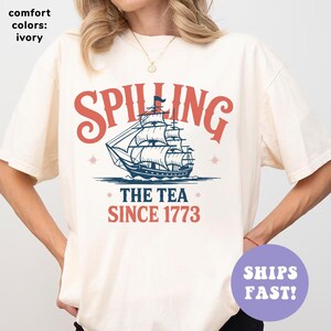 Spilling The Tea Since 1773, Spilling the Tea, T-Shirt,Usa Patriotic Tee,4th of July Party TShirt,Trendy Usa Celebration Shirt,Comfort Color