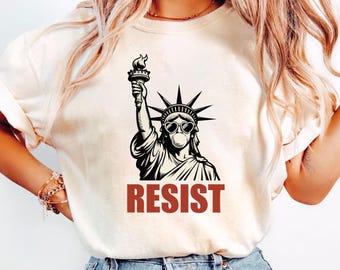 Resist Shirt Statue of Liberty Tshirt, Resist T Shirt Women, Resist Tshirt for Feminist Gift, Resist T-Shirt, Resist Tee for Feminist Shirt