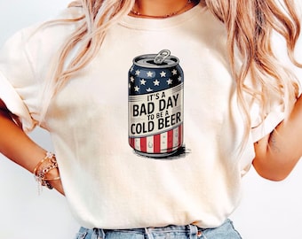 Camiseta "Es un mal día para ser una cerveza fría", divertida camiseta del 4 de julio, camiseta con la bandera estadounidense, camiseta patriótica para beber, camiseta del Día de la Independencia