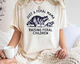 Just A Feral Mama Raising Feral Children Shirt, Feral Mama Shirt, Funny Mama Sweater, Mom Shirt, Mom Life Shirt, Trendy Mom Shirt