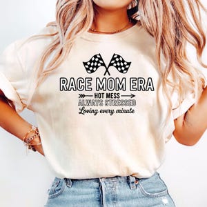 Race Mom Era Shirt, Racing Day Shirt, Hot Mess Always Stressed, Racing Season Shirt, Mom Racing Gift, Checkered Race Shirt, Car Racing Shirt