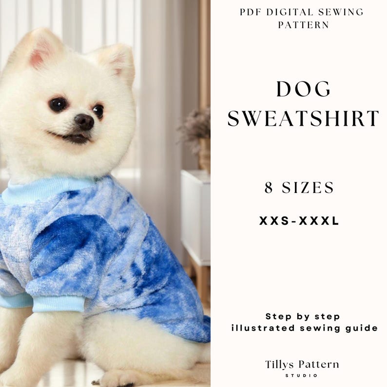 PDF Digital sewing pattern. Dog sweatshirt pattern. 8 sizes: xxs - xxxl .Step by step easy sewing instructions.