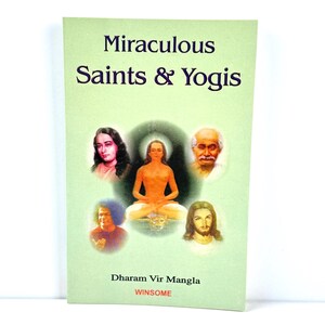 May include: A softcover book titled Miraculous Saints & Yogis by Dharam Vir Mangla, published by Winsome. The light green cover features dark purple text and five portraits of various spiritual figures arranged around a central seated yogi.