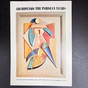 May include: A poster for an exhibition of sculptures by Alexander Archipenko at the Museum of Modern Art in New York City. The poster features a colorful abstract sculpture in a geometric style. The text on the poster reads "Archipenko: The Parisian Years" and "The Museum of Modern Art, New York, July 20-October 18, 1970."
