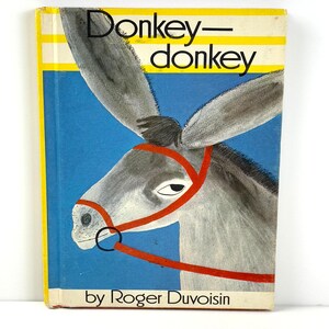 Donkey Donkey by Roger Duvoisin 1968 Parents Magazine Press Hardcover