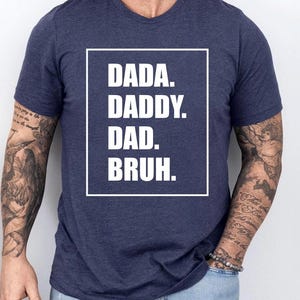 Dada Daddy Dad Bruh Shirt, Daddy Shirt, Father Day Shirt, Dad Shirt, Best Dad Shirt, Father Day Gifts, Funny Dad Shirt, Dada Gifts, Dad Tee