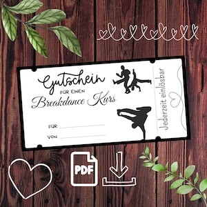 May include: A rectangular white gift voucher with black text reading Gutschein für einen Breakdance Kurs, JEDERZEIT EINLÖSBAR, FÜR, and VON. The design features black silhouettes of breakdancers, a PDF icon, a download arrow, and white line art of hearts.