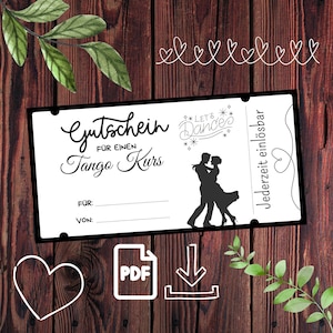 May include: A white rectangular gift voucher for a tango course featuring black text that reads Gutschein für einen Tango Kurs, Let's Dance, and Jederzeit einlösbar. The design includes a black silhouette of a couple dancing and blank lines for names.