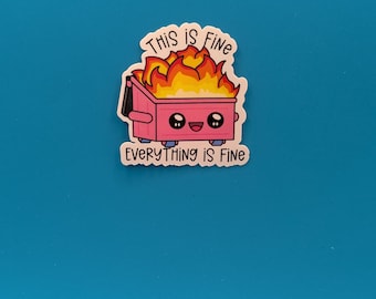 Adesivo Dumpster Fire, This Is Fine Everything Is Fine