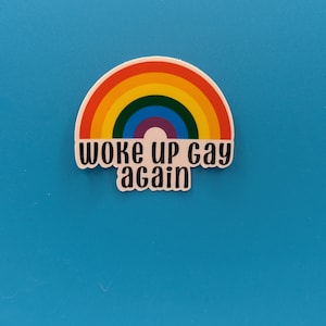 Woke Up Gay Again sticker