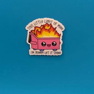 Dumpster Fire, This Little Light Of Mine, I&#39;m Gonna Let It Shine sticker