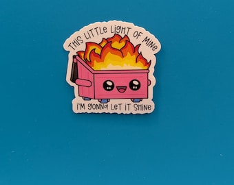Adesivo Dumpster Fire, This Little Light Of Mine, I'm Gonna Let It Shine
