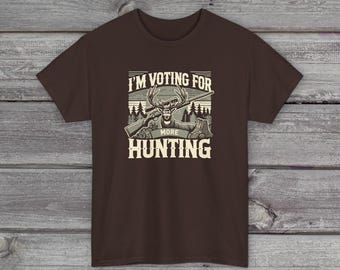 Camiseta con el mensaje "Voto por más caza": regalo de temporada de ciervos para cazadores: diseño inspirado en la caza y la votación