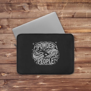 Powder for the People Laptop Sleeve - Perfect Gift For Snowboarders - Snowboarding, Winter, and Backcountry Inspired Design