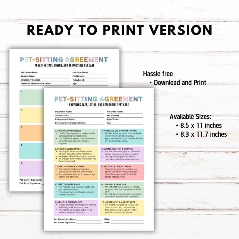 May include: Two printed pet-sitting agreement forms. The forms include sections for pet owner and sitter information, care responsibilities, and emergency contacts. Text on the forms reads "Ready to Print Version" and "Pet-Sitting Agreement". Available sizes are 8.5 x 11 inches and 8.3 x 11.7 inches.