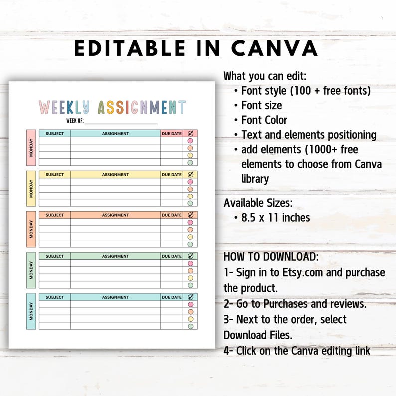 May include: A weekly assignment planner template with the text EDITABLE IN CANVA, What you can edit, and HOW TO DOWNLOAD. The planner features five color-coded rows for subjects, assignments, and due dates, measuring 8.5 x 11 inches in total size.