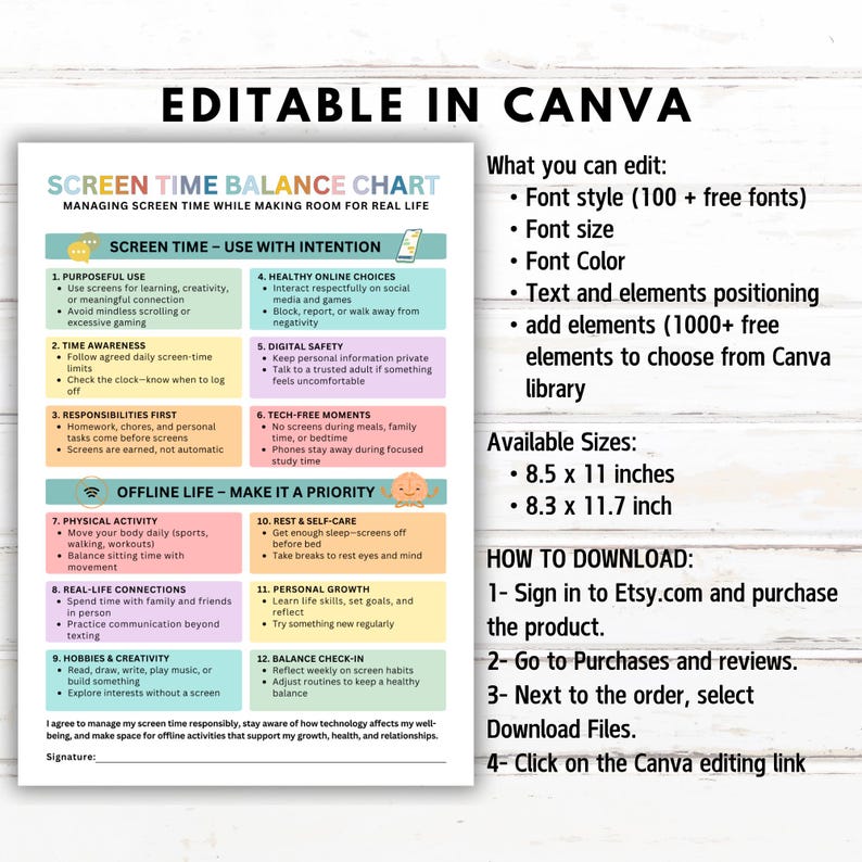 May include: A screen time balance chart, printable and editable in Canva, with sections on screen time use and offline life. Available sizes are 8.5 x 11 inches and 8.3 x 11.7 inches (21.6 x 27.9 cm and 21.1 x 29.7 cm).