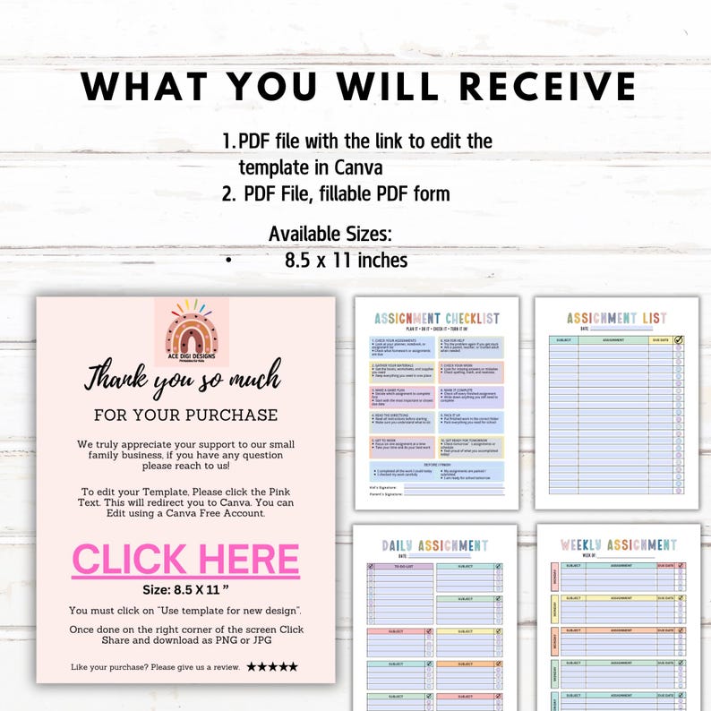 May include: A digital template set including a thank you card and four assignment planning sheets. The text reads WHAT YOU WILL RECEIVE, 8.5 x 11 inches, Thank you so much, CLICK HERE, Assignment Checklist, Assignment List, Daily Assignment, and Weekly Assignment.
