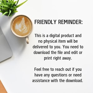 Puede incluir: Un recordatorio amable: este es un producto digital y no se entregar&aacute; ning&uacute;n art&iacute;culo f&iacute;sico. Necesitas descargar el archivo y editarlo o imprimirlo de inmediato. No dudes en ponerte en contacto si tienes alguna pregunta o necesitas ayuda con la descarga.