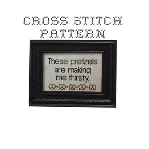 DIY These pretzels are making me thirsty .pdf Original Cross Stitch Pattern Instant Download image 1