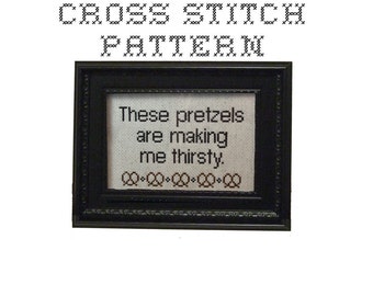 DIY These pretzels are making me thirsty - .pdf Original Cross Stitch Pattern - Instant Download