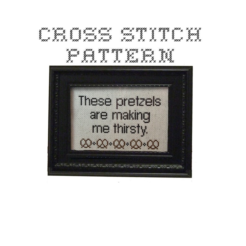 DIY These pretzels are making me thirsty .pdf Original Cross Stitch Pattern Instant Download image 1