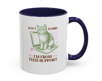 Funny Cat Mug, Cat Lover Cup, Don&#39;t Worry I&#39;m From Tech Support Cat Mug, Cool Cat Mug, The Perfect Gift For a Cat Mom, Funny Gift Mugs