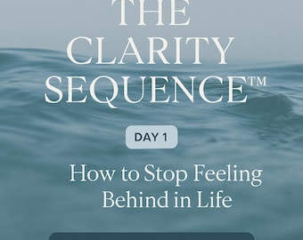 The Clarity Sequence™ – Dag 1: Hur man slutar känna sig efter i livet (Gratis ljud + dagbok)