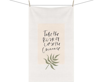 Take the risk or lose the chance tea towel - Classy Decorative Hand Towel for Relaxation and Health, Linen Dishtowel