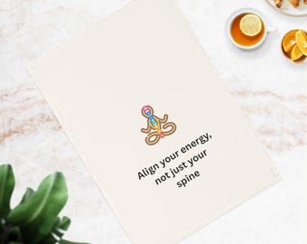 Align your energy not just your spine organic cotton tea towel meditating chakras design wellness kitchen decor spiritual home gift energy