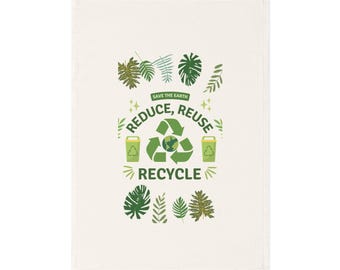 Eco-Friendly Organic Cotton Tea Towel Reduce Reuse Recycle  Sustainable Kitchen Decor for Earth Lovers & Wellness Homes