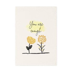 You Are Enough Organic Cotton Tea Towel Uplifting Quote with Cartoon Flowers Positive Kitchen Decor, Eco-Friendly Gift for Wellness Lovers