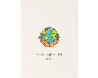 Peace Begins with Me Organic Cotton Tea Towel Eco-Friendly Kitchen Towel Wellness Home Decor, Mindful Gift Idea, Boho & Minimalist Style