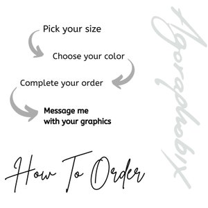 May include: How to order graphic designs. Choose your size, color, and complete your order. Then message the seller with your graphics.