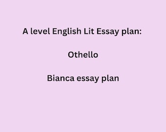 English lit A level Othello essay plan Bianca
