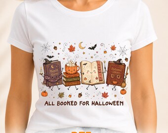 All Booked For Halloween DTF Transfer, Spooky Bookish Ready to Press, Fall Bookworm Shirt Design