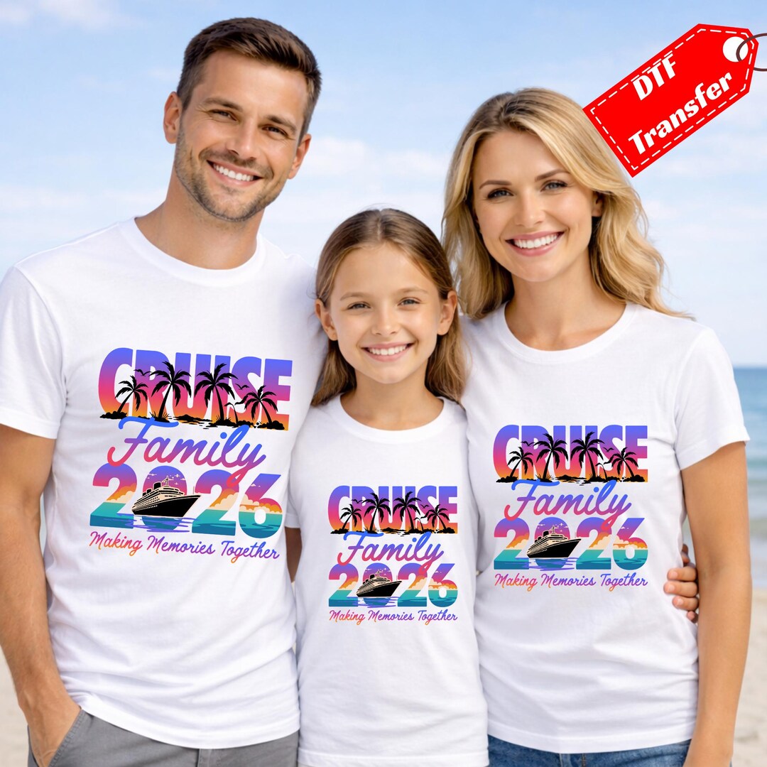 Cruise Family 2026 DTF Transfer: Making Memories Together Ready to ...
