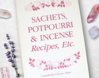 Mint! Rare, Sachets, Potpourri & Incense, Clarence Meyer - Herbal Recipes Book, Wiccan Grimoire, 1996 OOP New Vintage Paperback, Scarce
