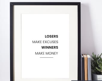 敗者は言い訳をする、勝者は金を儲ける | モチベーションを高めるウォールアートプリント | ミニマリストのインスピレーションを与える引用ポスター | モダンなホームオフィスの装飾