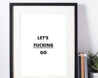 Let's Fucking Go | モチベーションを高めるウォールアートプリント | 大胆なインスピレーションを与える引用ポスター | モダンなホームオフィスの装飾 | デジタルダウンロード | ジムの装飾